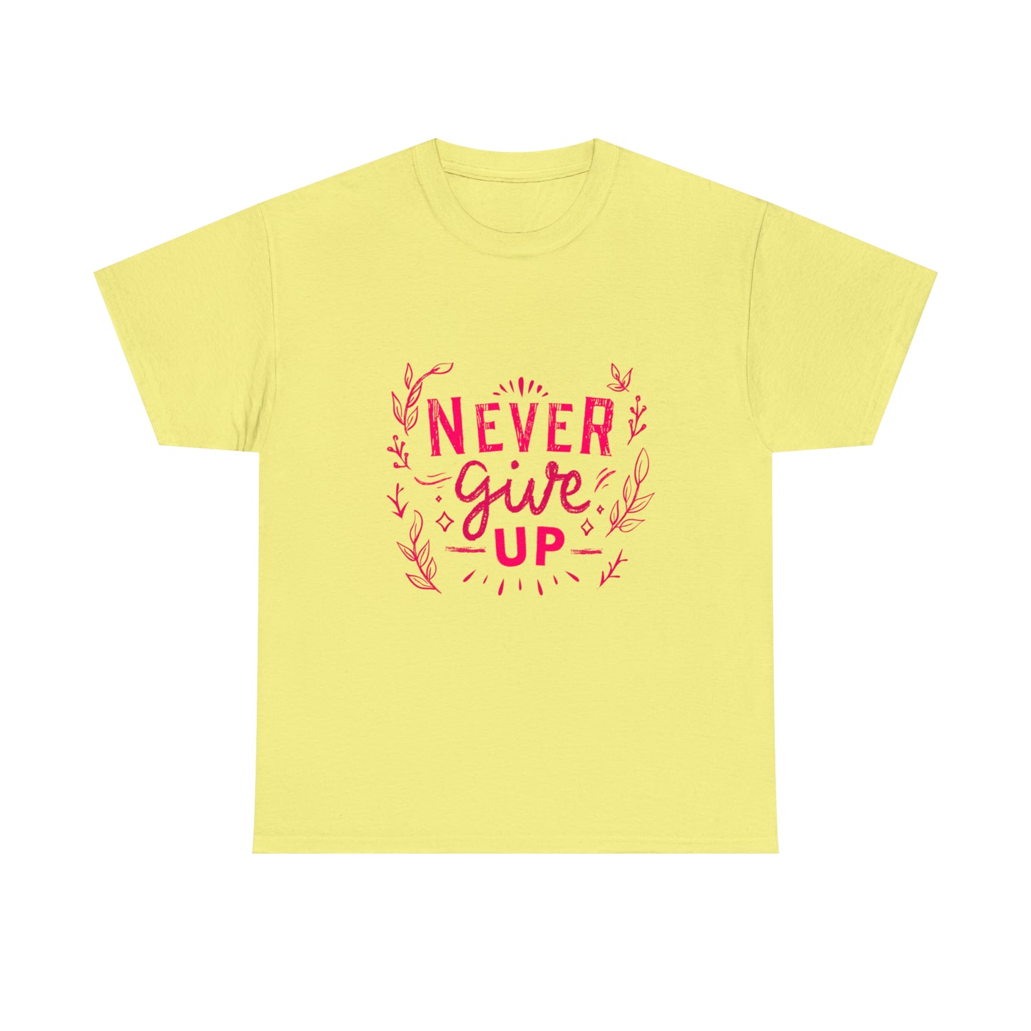 Never Give Up Unisex Heavy Cotton Tee