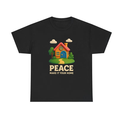 Peace Make It Your Home T-shirt