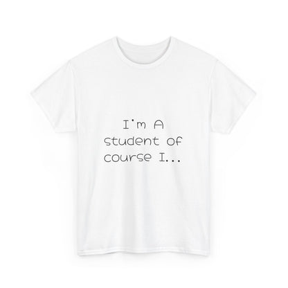 I'm a Student Unisex Heavy Cotton Tee