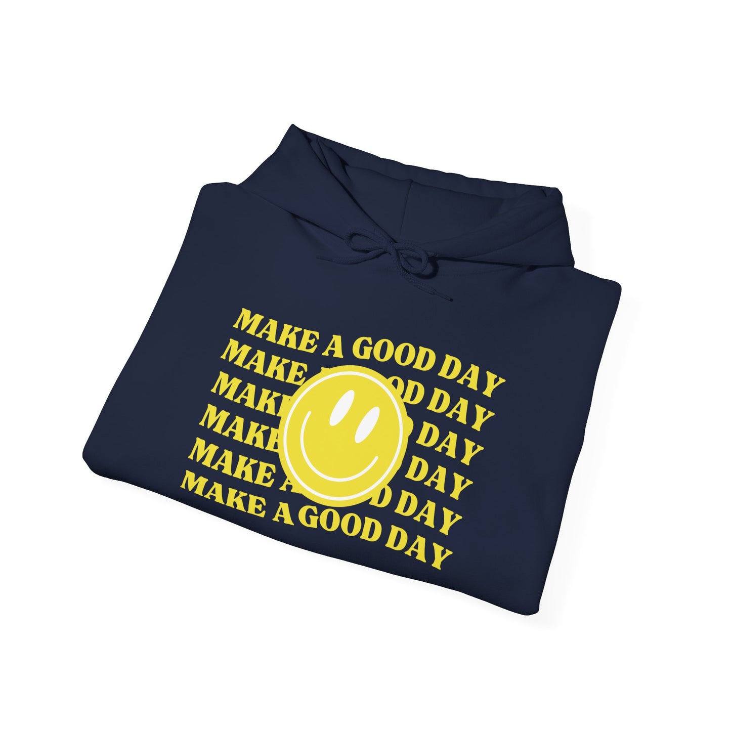 Make A Good Day HOODIE