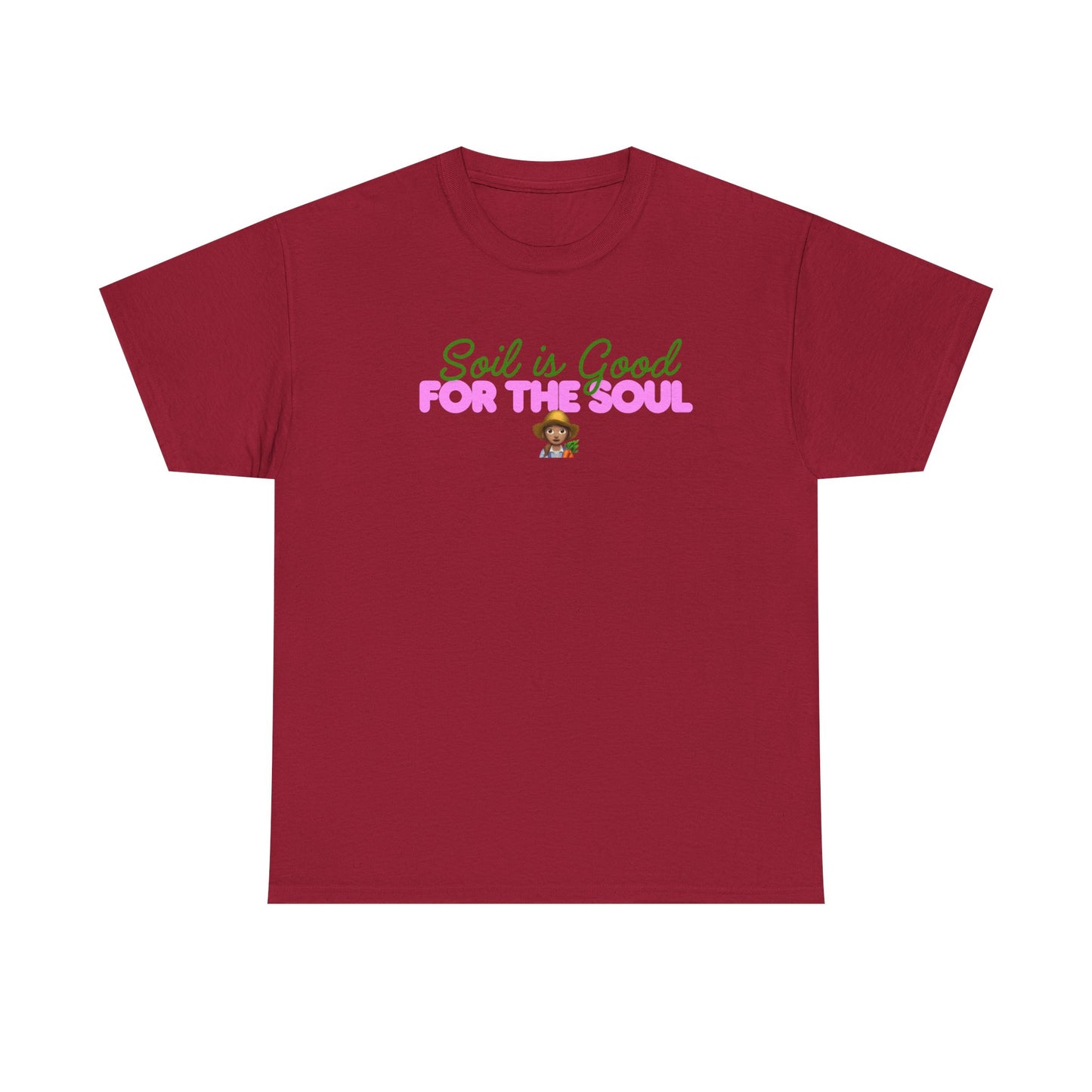 Soil is Good for the Soul T-shirt