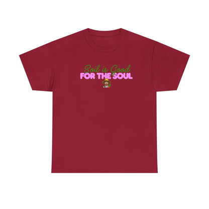 Soil is Good for the Soul T-shirt