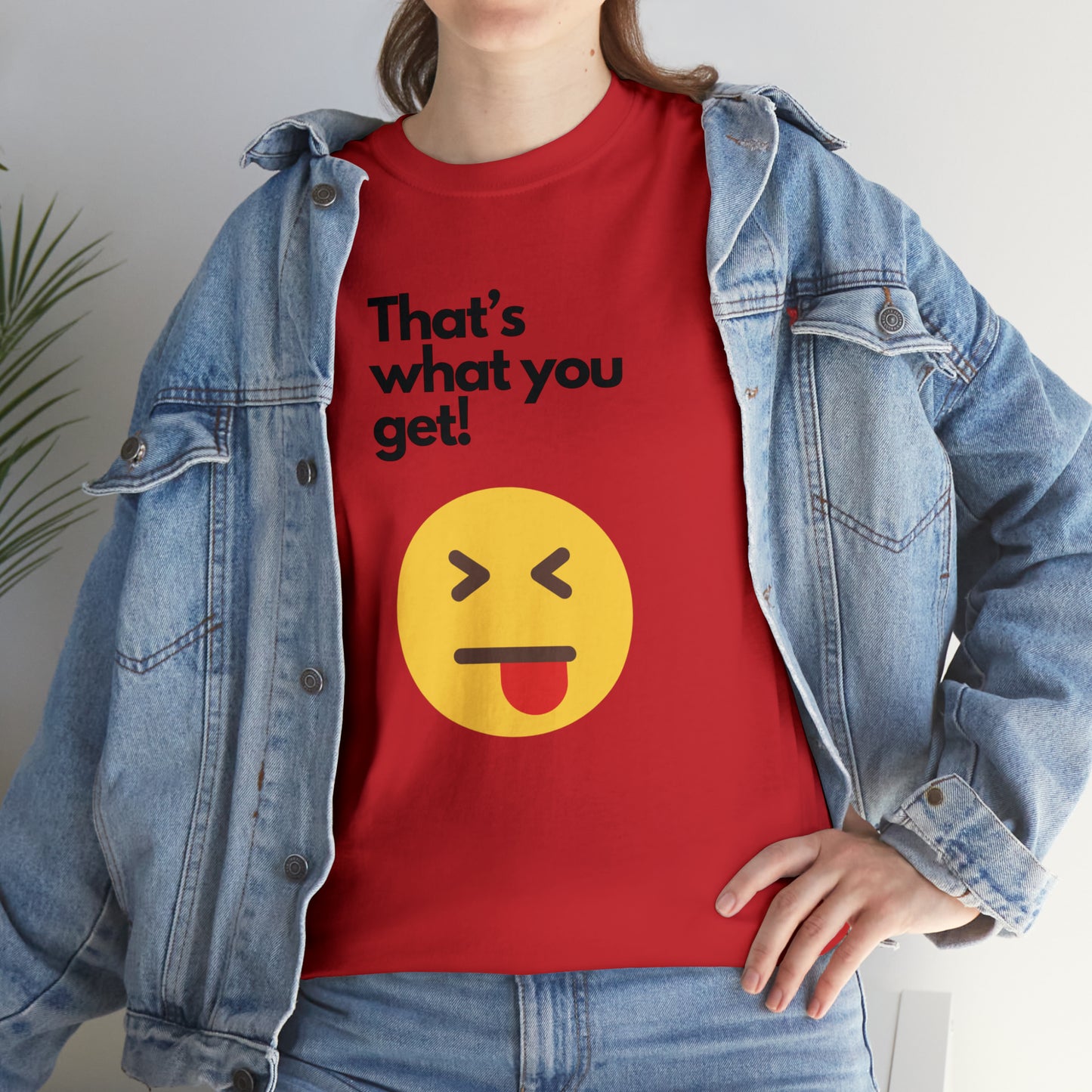 That's What you Get Unisex Heavy Cotton Tee