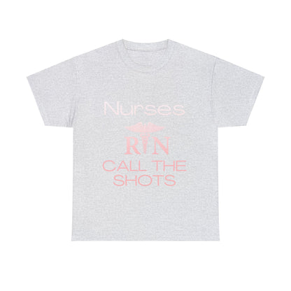 Nurses Call the Shots Unisex Heavy Cotton Tee