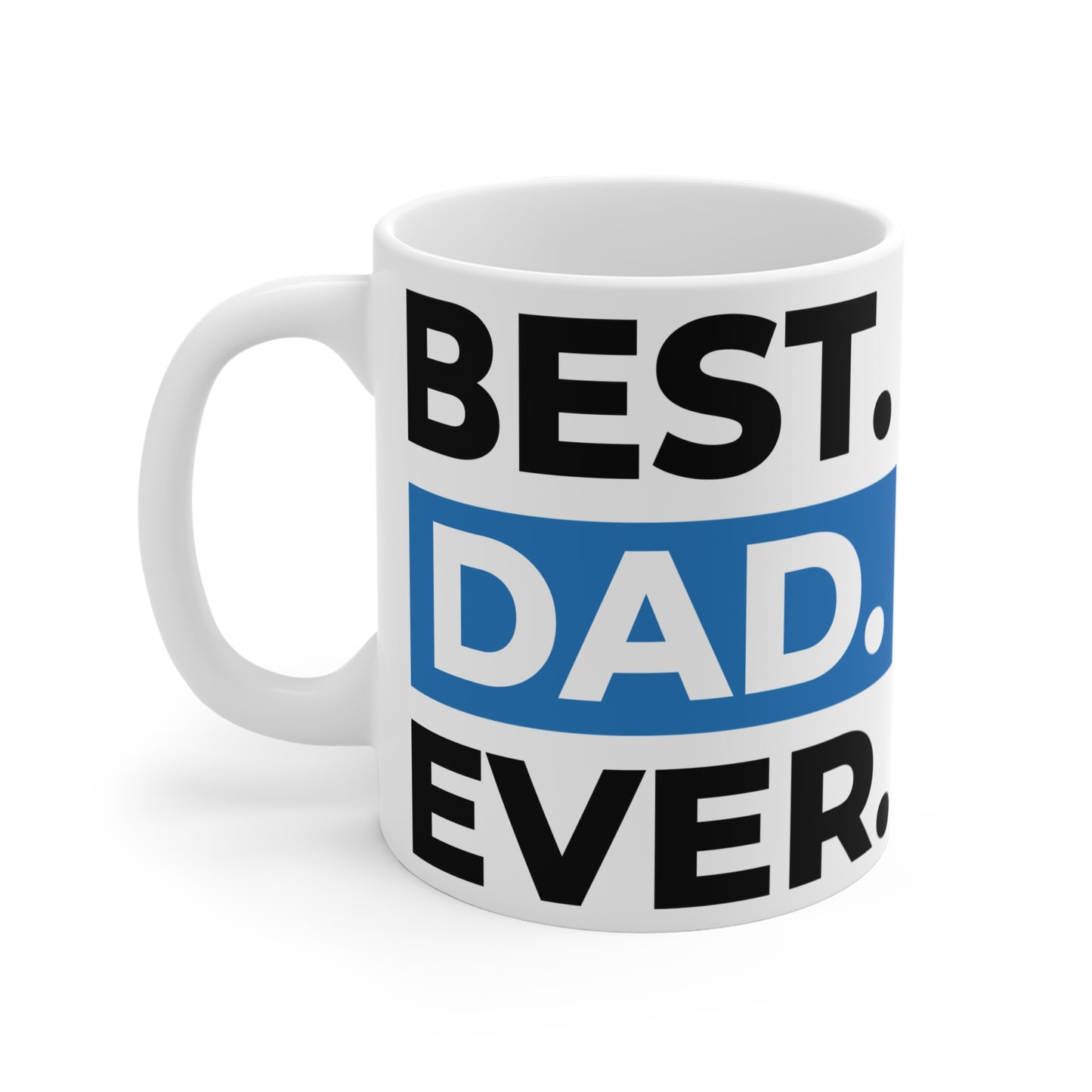 Best Dad Ever Mug 11oz