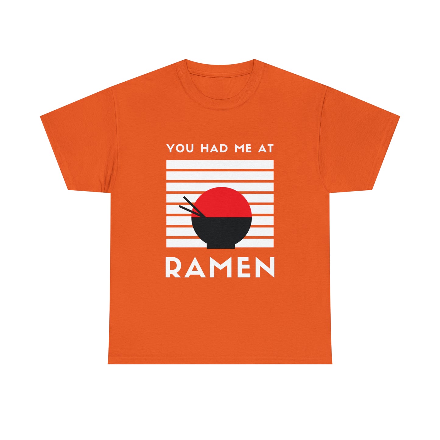 You Had Me at Ramen Unisex Heavy Cotton Tee