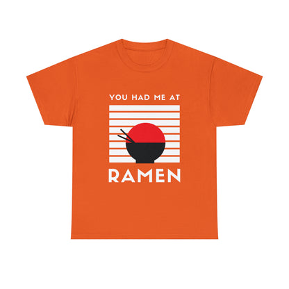 You Had Me at Ramen Unisex Heavy Cotton Tee