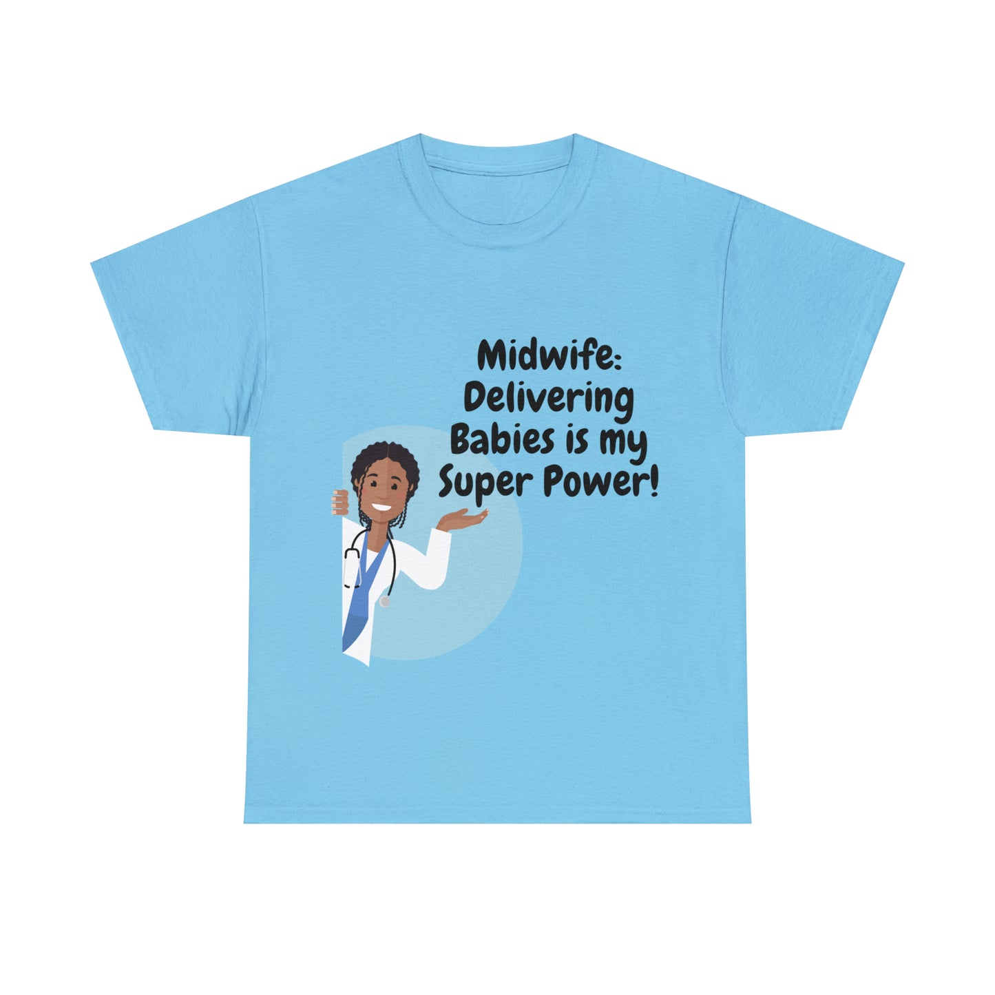 Midwife Delivering Babies is My Super Power Unisex Heavy Cotton Tee