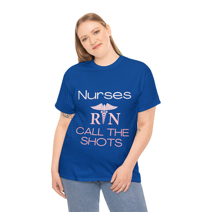 Nurses Call the Shots Unisex Heavy Cotton Tee