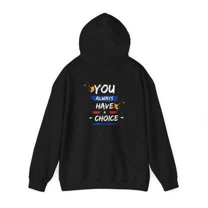 You Always Have a Choice HOODIE