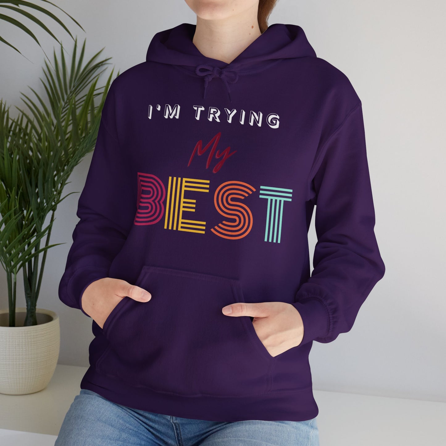 I'm Trying My Best Hoodie