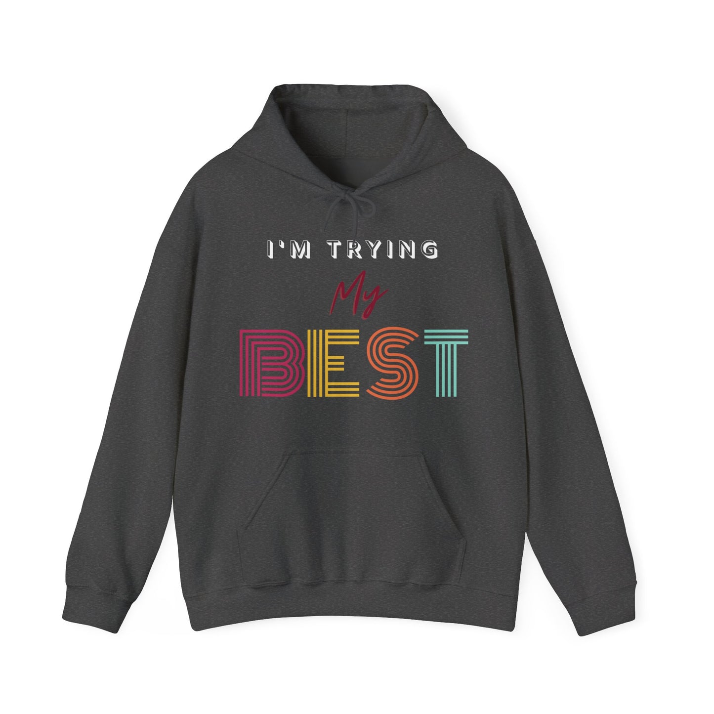 I'm Trying My Best Hoodie