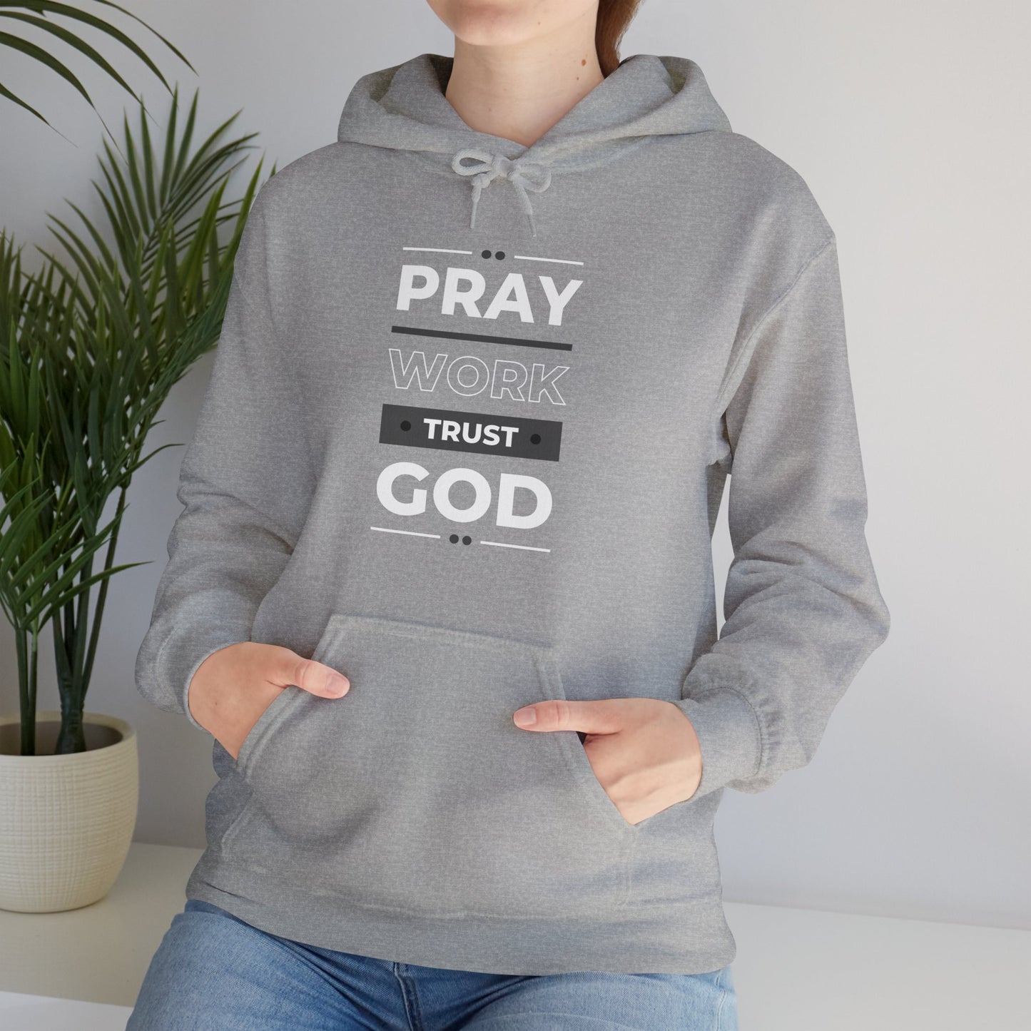 Pray Work Trust God Hoodie