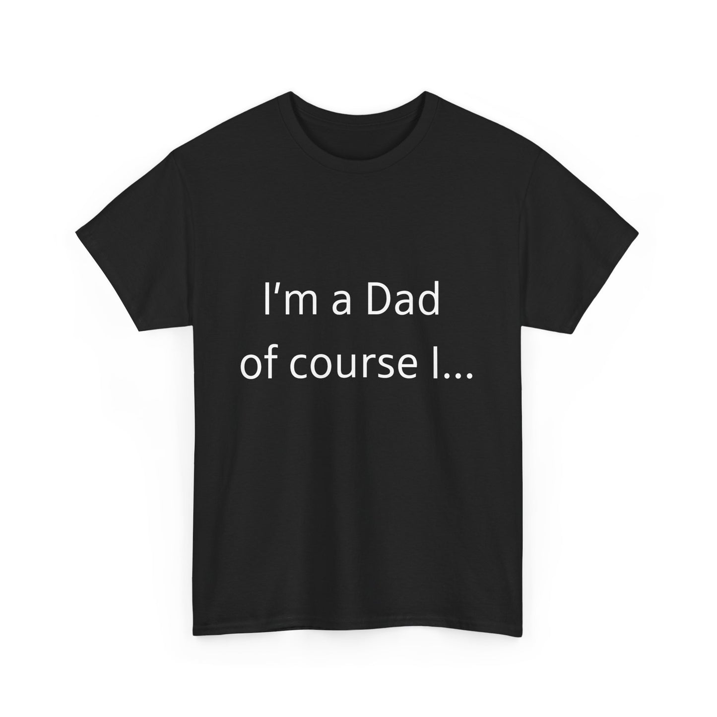 I'm A Dad  Unisex Heavy Cotton Tee