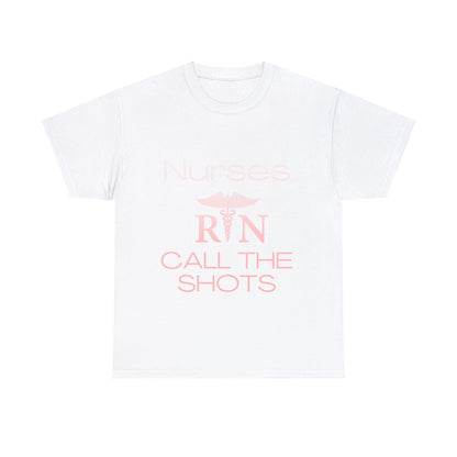 Nurses Call the Shots Unisex Heavy Cotton Tee