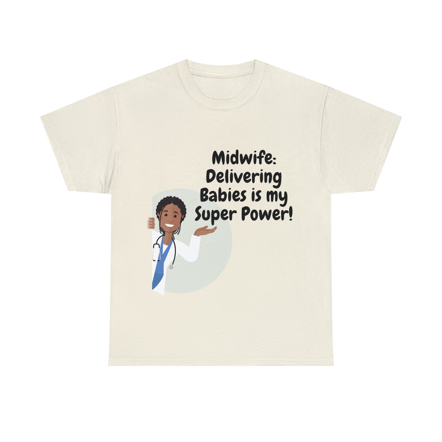 Midwife Delivering Babies is My Super Power Unisex Heavy Cotton Tee