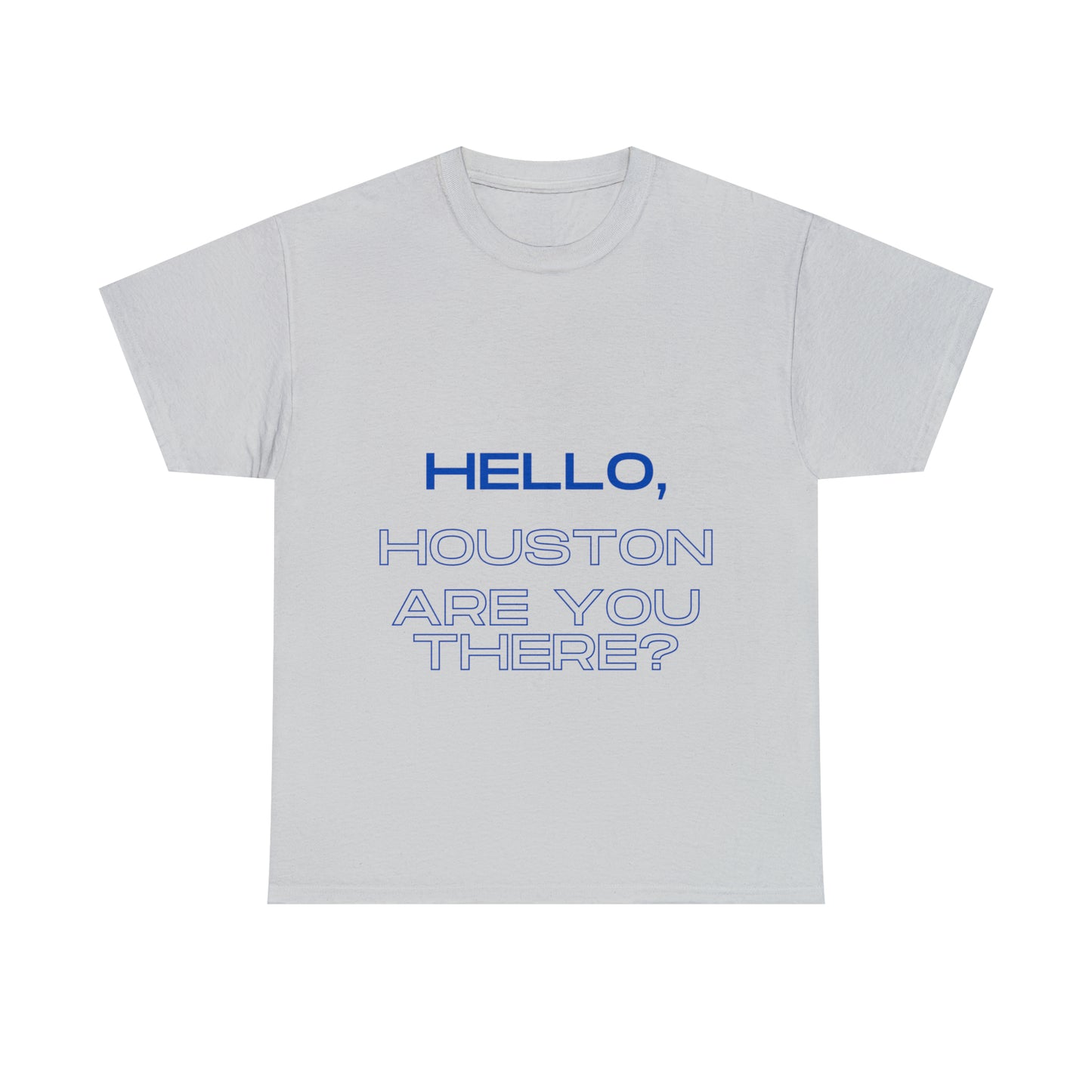 Hello Houston Are you there? Unisex Heavy Cotton Tee