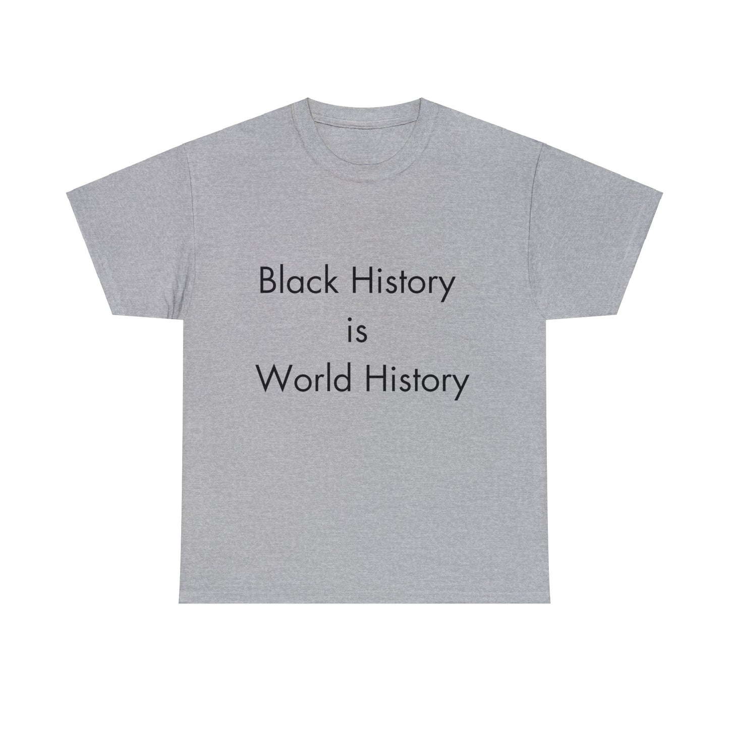 Black History is World HistoryUnisex Heavy Cotton Tee