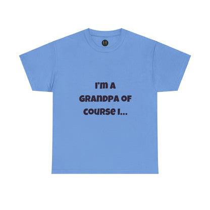 I’m a Grandpa of course I…