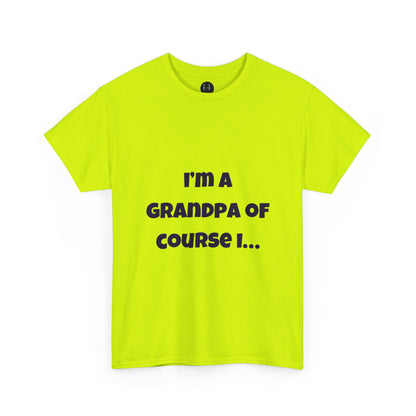 I’m a Grandpa of course I…