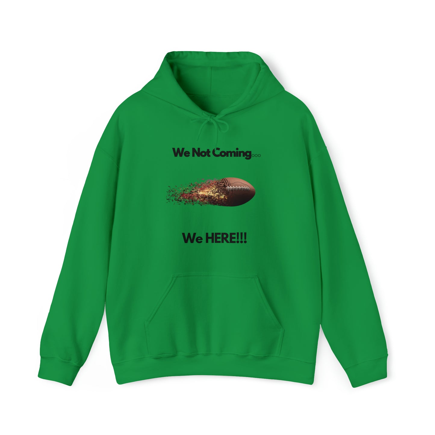 We Not Coming We Here Unisex Heavy Blend™ Hooded Sweatshirt