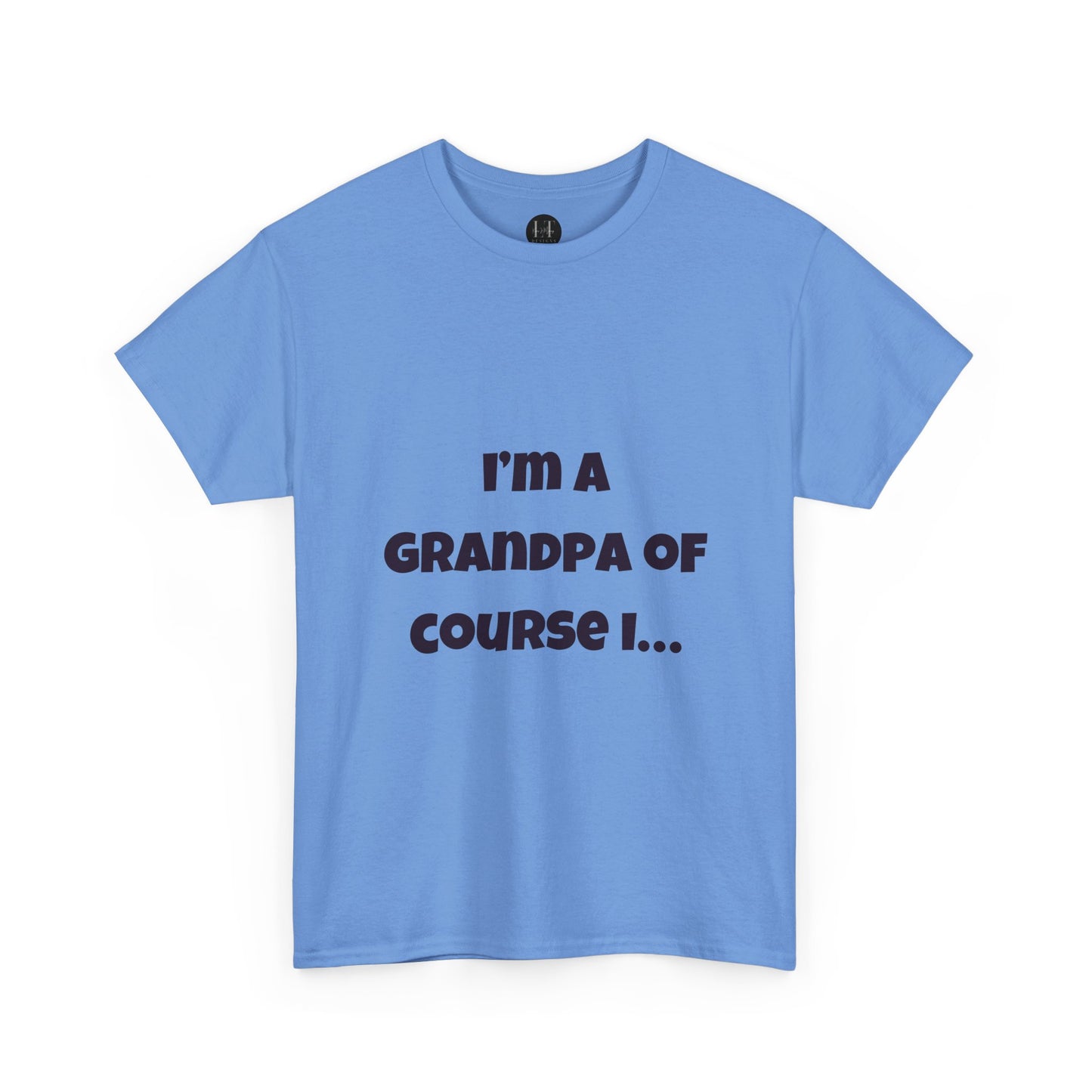 I’m a Grandpa of course I…