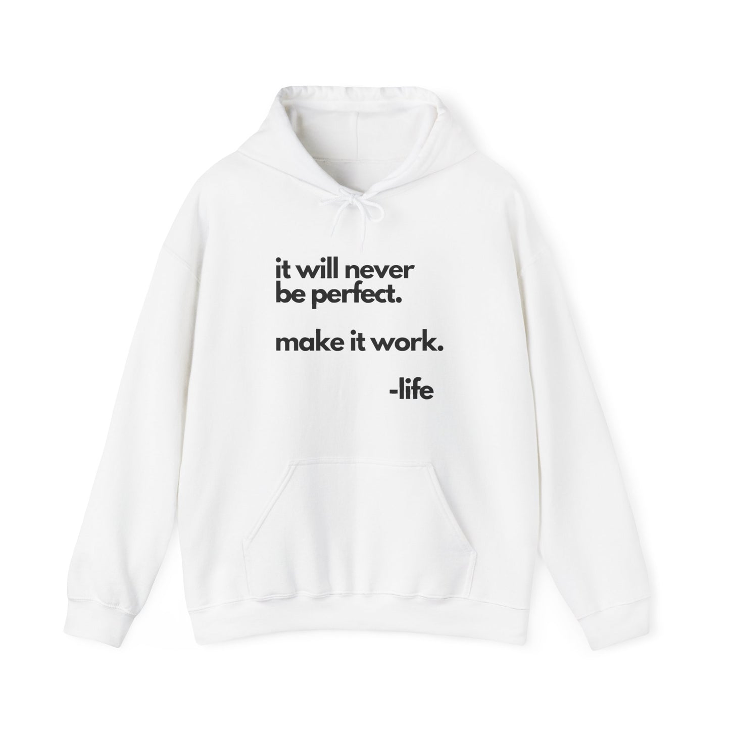 It’s not perfect make it work - Life Unisex Heavy Blend™ Hooded Sweatshirt