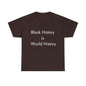 Black History is World HistoryUnisex Heavy Cotton Tee