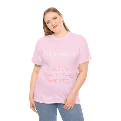 Nurses Call the Shots Unisex Heavy Cotton Tee