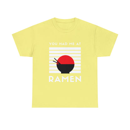 You Had Me at Ramen Unisex Heavy Cotton Tee