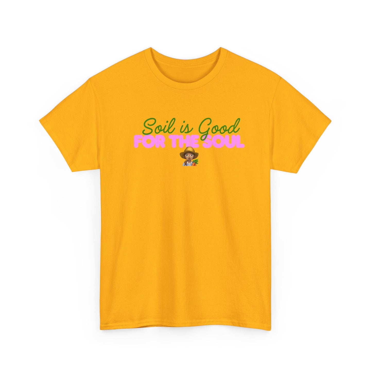 Soil is Good for the Soul T-shirt