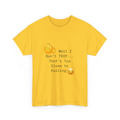 I Don't TRIP Unisex Heavy Cotton Tee