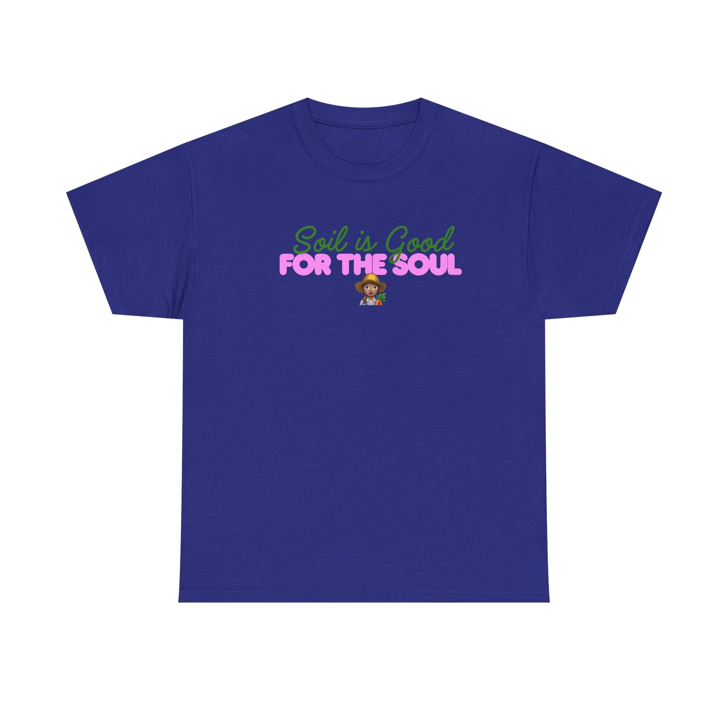 Soil is Good for the Soul T-shirt