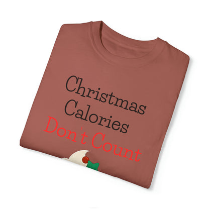 Christmas Calories Don’t Count Unisex Garment-Dyed T-shirt