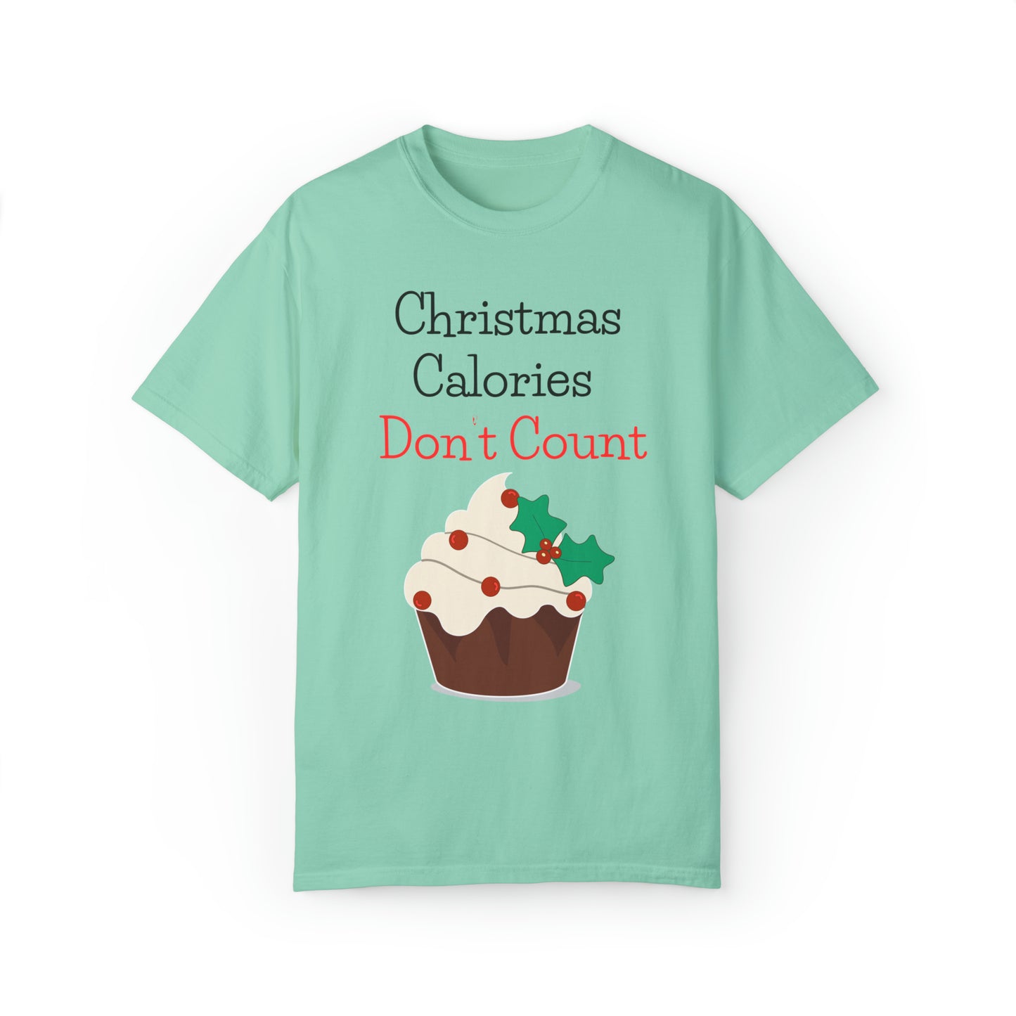 Christmas Calories Don’t Count Unisex Garment-Dyed T-shirt