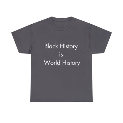 Black History is World HistoryUnisex Heavy Cotton Tee