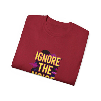 lgnore the Noise T-shirt