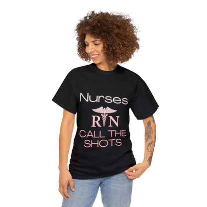 Nurses Call the Shots Unisex Heavy Cotton Tee