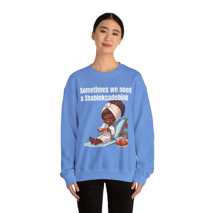 We need a Shabinkcadebink Sweatshirt