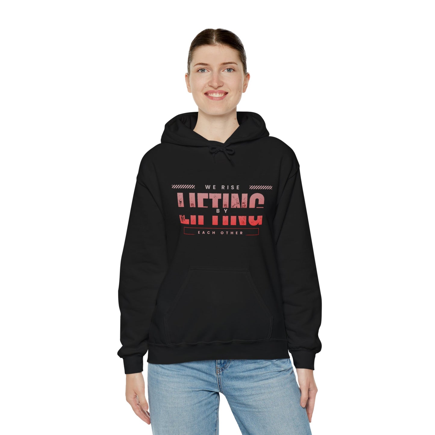 We Rise By Lifting Others  Hoodie