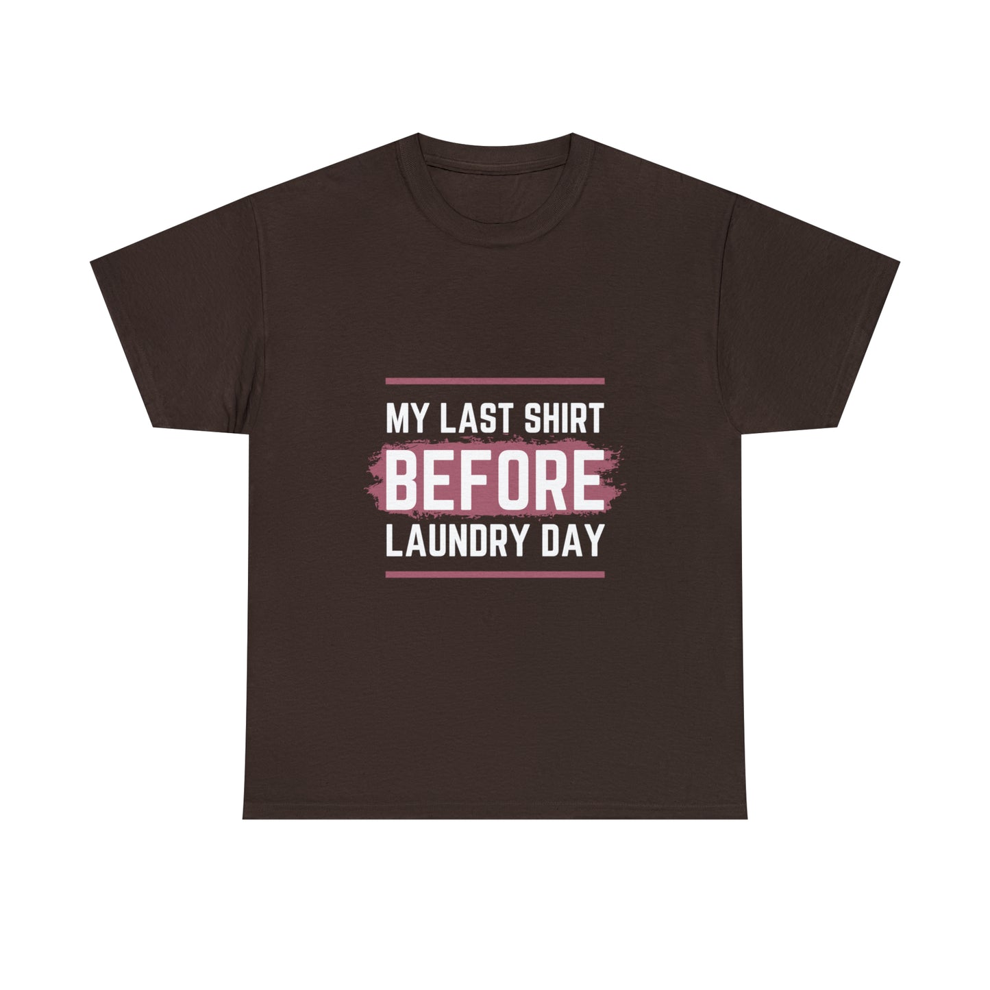 Last Shirt Before Laundry Unisex Heavy Cotton Tee