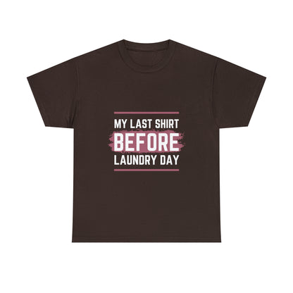 Last Shirt Before Laundry Unisex Heavy Cotton Tee