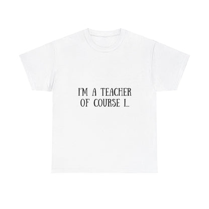 I'm a Teacher Unisex Heavy Cotton Tee