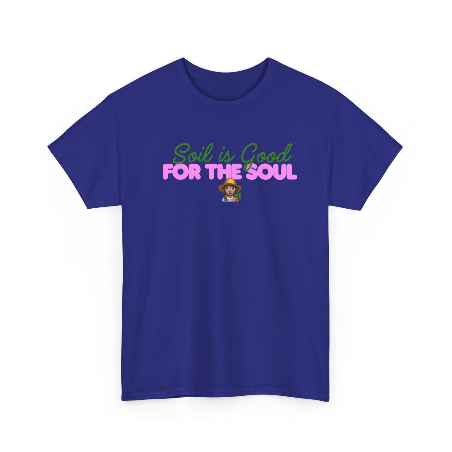Soil is Good for the Soul T-shirt