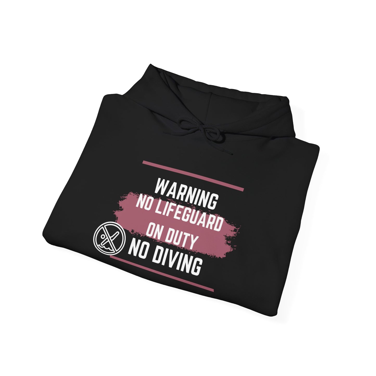 No Lifeguard on Duty No Diving Hoodie