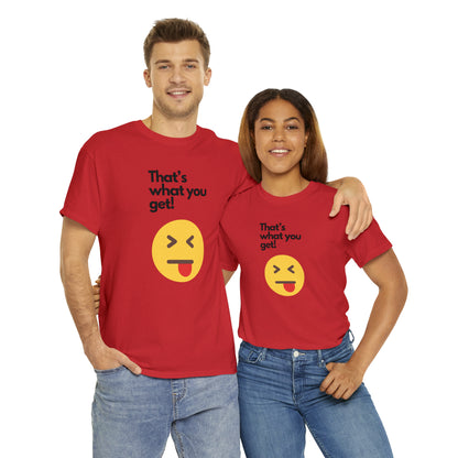 That's What you Get Unisex Heavy Cotton Tee