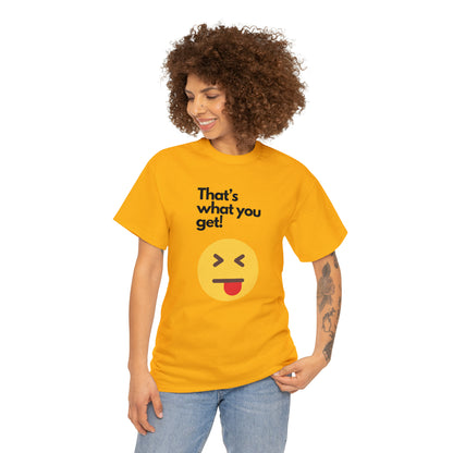 That's What you Get Unisex Heavy Cotton Tee