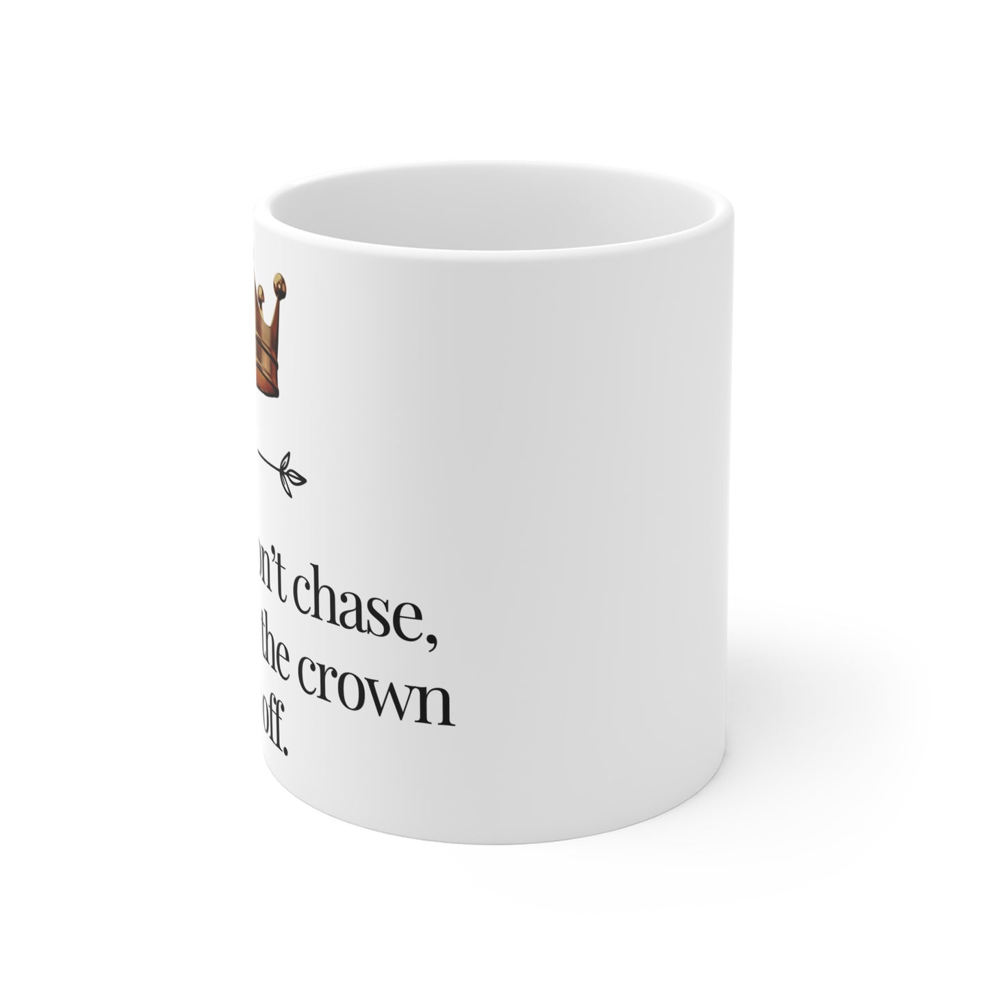 Queens Don't Chase Mug 11oz