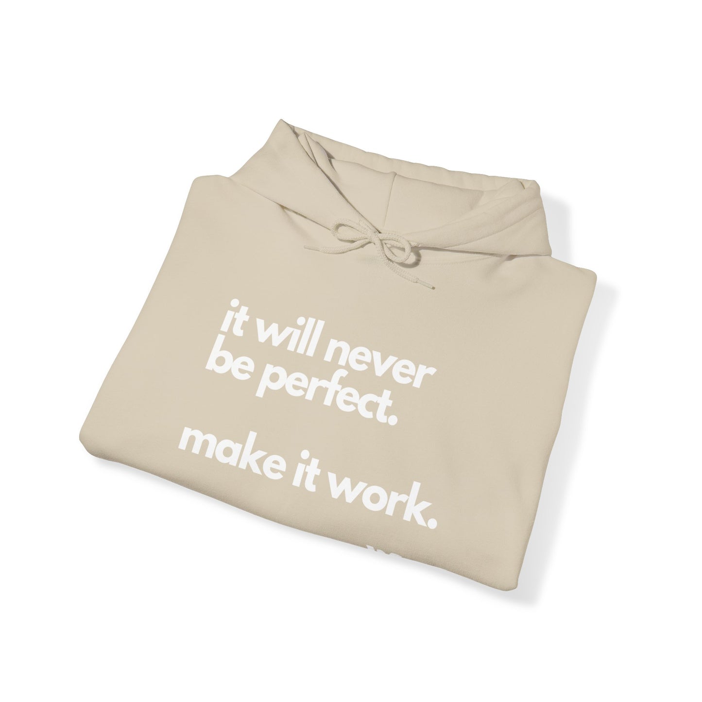 It’s not perfect make it work - Life Unisex Heavy Blend™ Hooded Sweatshirt