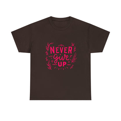 Never Give Up Unisex Heavy Cotton Tee